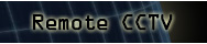 Remote CCTV